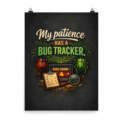 My patience has a bug tracker poster on a plain backdrop in size 8"x10".