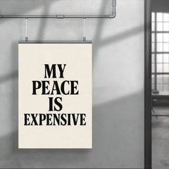 My peace is expensive poster 4
