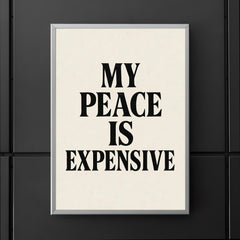 My peace is expensive poster 5