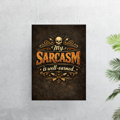 My sarcasm is well earned poster 7