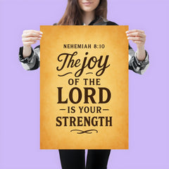 Nehemiah 810 The joy of the LORD is your strength poster 3