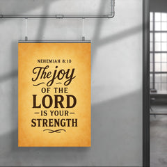 Nehemiah 810 The joy of the LORD is your strength poster 4