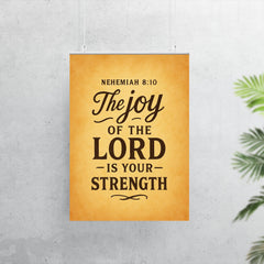 Nehemiah 810 The joy of the LORD is your strength poster 7
