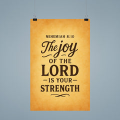 Nehemiah 810 The joy of the LORD is your strength poster 9
