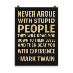 Never argue with stupid people Mark Twain quote poster on a plain backdrop in size 8"x10".