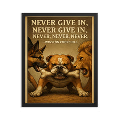 Never Give In Winston Churchill Quote Stubborn Bulldog Holding Bone Inspiring Poster.jpg framed print on a plain backdrop in size 16"x20".