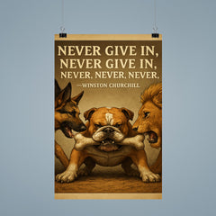 Never Give In Winston Churchill Quote Stubborn Bulldog Holding Bone Inspiring Poster.jpg poster 9