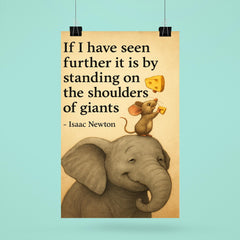 newton quote mouse on elephant shoulders of giants poster 6