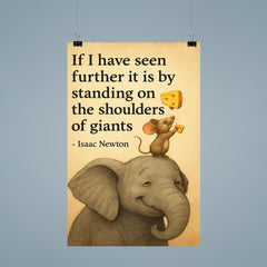 newton quote mouse on elephant shoulders of giants poster 9