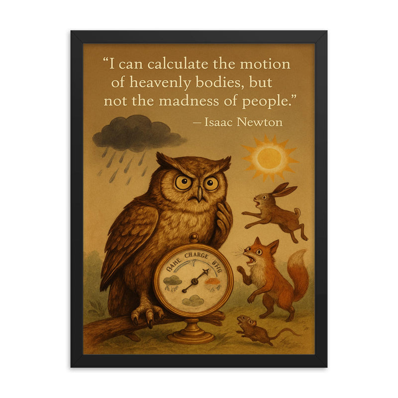 newton quote wise owl predicts weather confused by people inspiring poster framed print on a plain backdrop in size 18