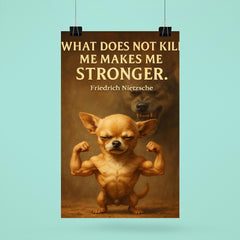 Nietzsche quote chihuahua flexing muscles poster 6