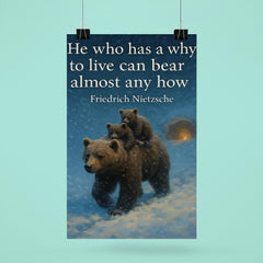 Nietzsche quote he who has a why to live mother bear with cubs in blizzard poster 6