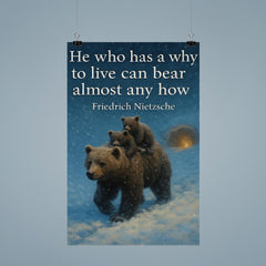 Nietzsche quote he who has a why to live mother bear with cubs in blizzard poster 9