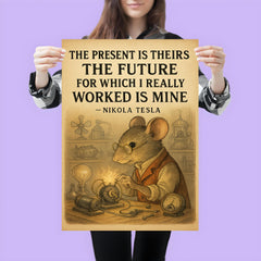 Nikola Tesla inspiring poster quote the present is theirs the future I worked for is mine poster 3