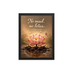 No mud no lotus Buddhist proverb framed print on a plain backdrop in size 12"x16".