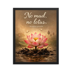 No mud no lotus Buddhist proverb framed print on a plain backdrop in size 16"x20".