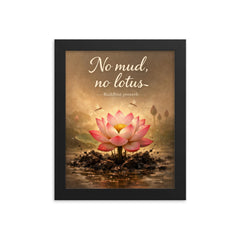 No mud no lotus Buddhist proverb framed print on a plain backdrop in size 8"x10".