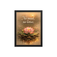No mud no lotus Thich Nhat Hanh framed print on a plain backdrop in size 12"x16".