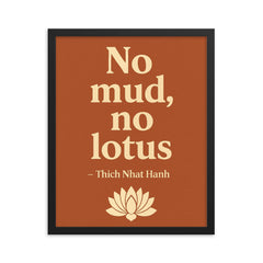 No mud no lotus Thich Nhat Hanh framed print on a plain backdrop in size 16"x20".