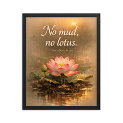 No mud no lotus Thich Nhat Hanh framed print on a plain backdrop in size 16"x20".