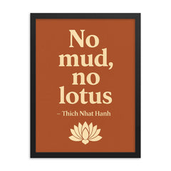 No mud no lotus Thich Nhat Hanh framed print on a plain backdrop in size 18"x24".