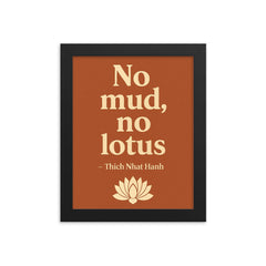 No mud no lotus Thich Nhat Hanh framed print on a plain backdrop in size 8"x10".