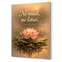 No mud no lotus Thich Nhat Hanh metal print mockup
