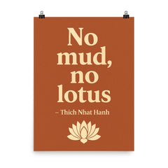No mud no lotus Thich Nhat Hanh poster on a plain backdrop in size 8"x10".