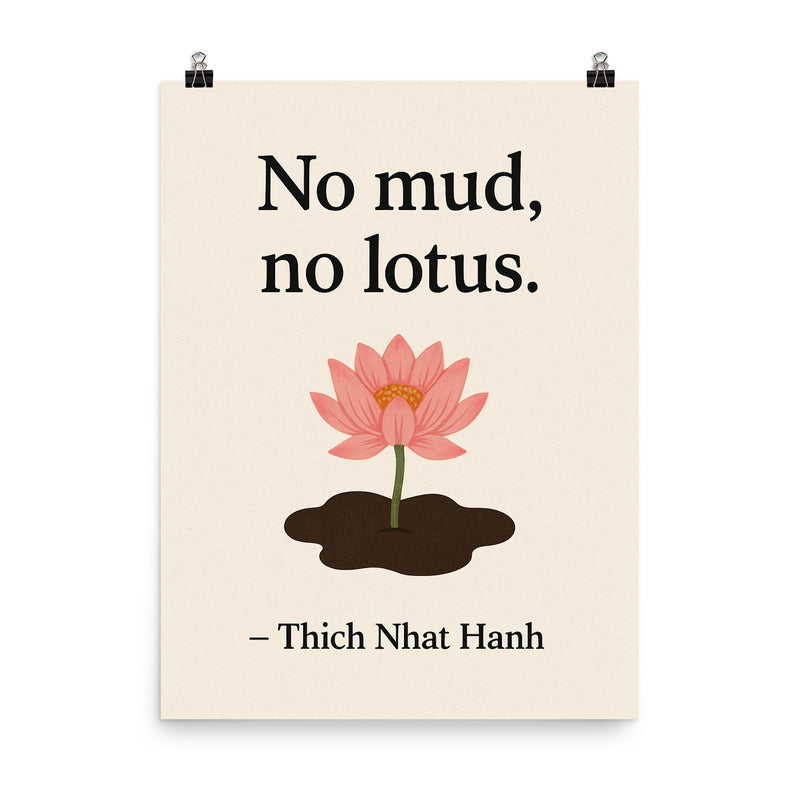 No mud no lotus Thich Nhat Hanh poster on a plain backdrop in size 8