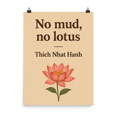 No mud no lotus Thich Nhat Hanh poster on a plain backdrop in size 8"x10".