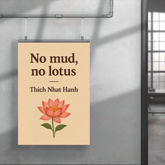 No mud no lotus Thich Nhat Hanh poster 4