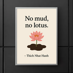 No mud no lotus Thich Nhat Hanh poster 5