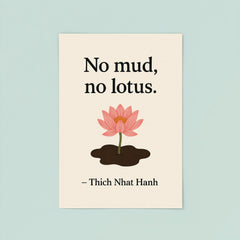 No mud no lotus Thich Nhat Hanh poster 8