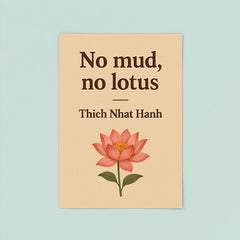 No mud no lotus Thich Nhat Hanh poster 8