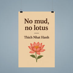 No mud no lotus Thich Nhat Hanh poster 9