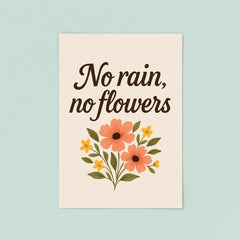 No rain no flowers poster 8