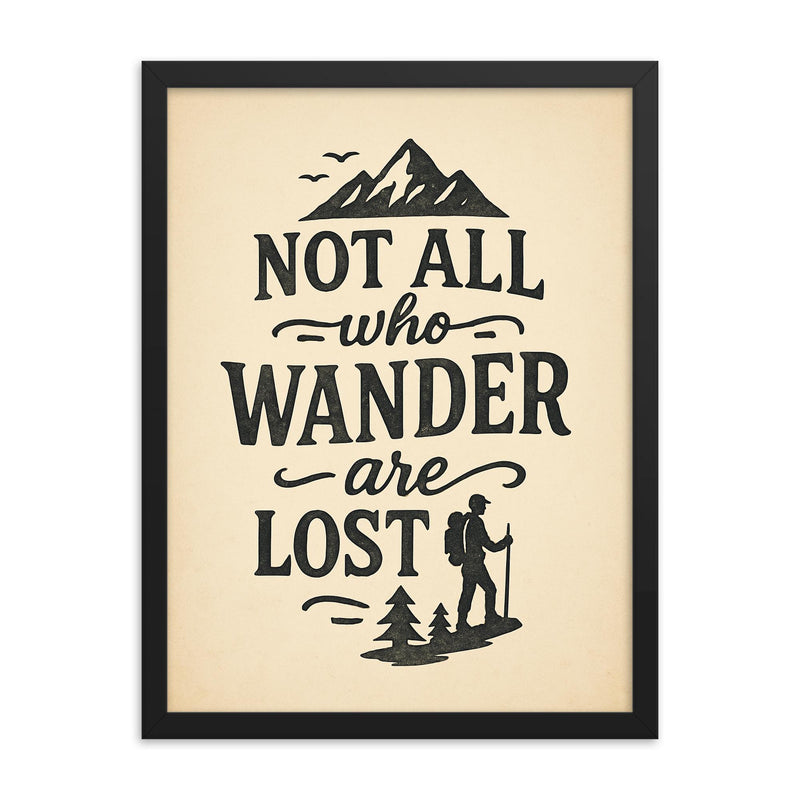 Not all who wander are lost framed print on a plain backdrop in size 18