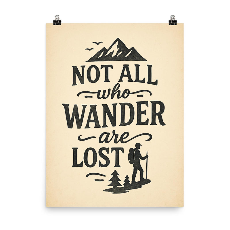 Not all who wander are lost poster on a plain backdrop in size 8