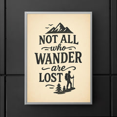 Not all who wander are lost poster 5