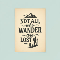 Not all who wander are lost poster 8