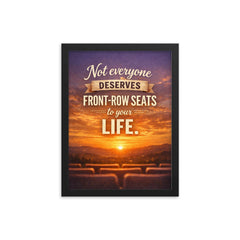 Not everyone deserves front row seats to your life framed print on a plain backdrop in size 12"x16".