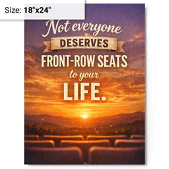 Not everyone deserves front row seats to your life metal print on a plain backdrop in size 18"x24".