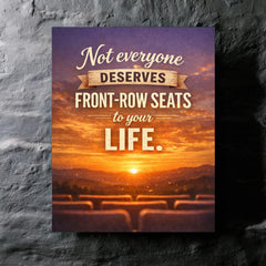 Not everyone deserves front row seats to your life metal print mockup