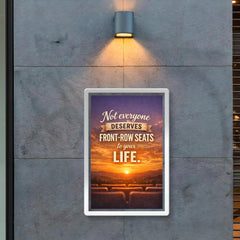 Not everyone deserves front row seats to your life poster 2