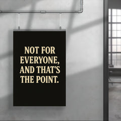 Not for everyone and that’s the point poster 4