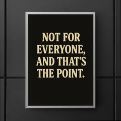 Not for everyone and that’s the point poster 5