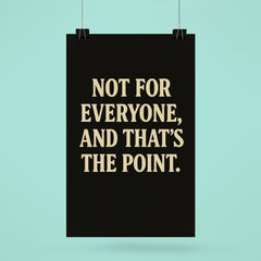 Not for everyone and that’s the point poster 6