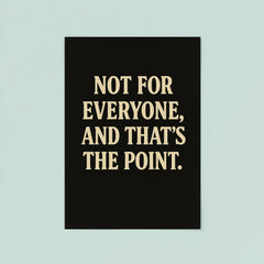 Not for everyone and that’s the point poster 8