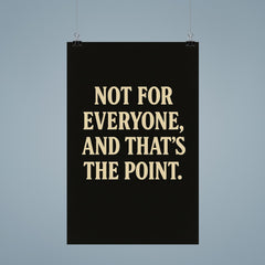 Not for everyone and that’s the point poster 9