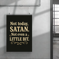 Not today Satan Not even a little bit  poster 4
